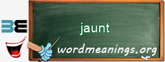WordMeaning blackboard for jaunt